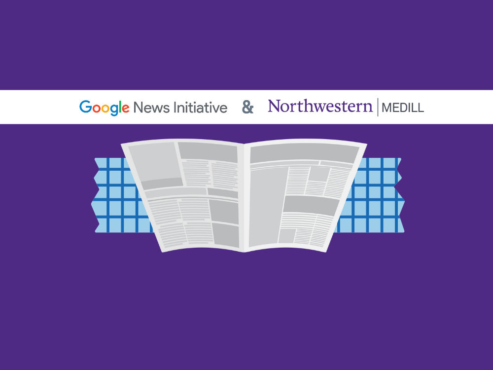 Graphic with newspaper, Google News Initiative logo and Northwestern Medill logo. 