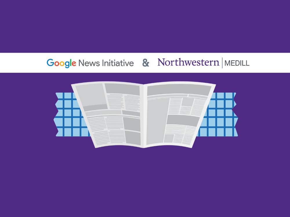 Graphic with newspaper, Google News Initiative logo and Northwestern Medill logo.