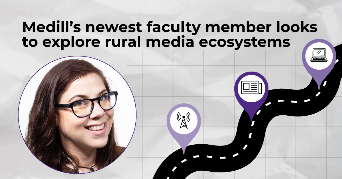 Medill's newest faculty member looks to explore rural media ecosystem. 