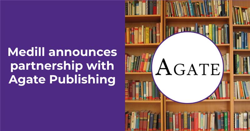 Agate logo set against an image of bookshelves. Text reads Medill announces partnership with Agate Publishing.