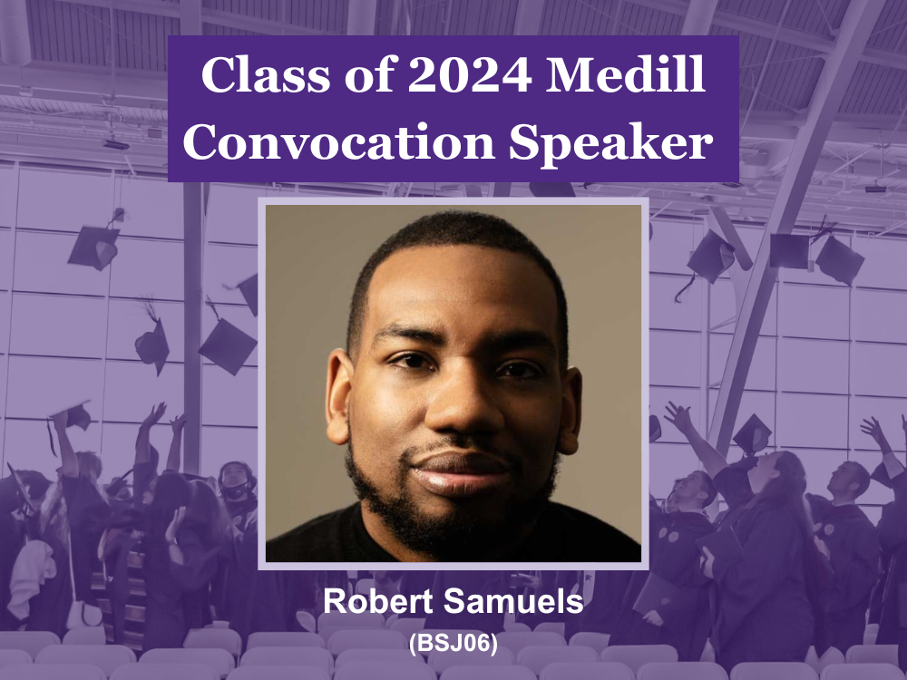 Class of 2024 Medill Convocation Speaker Robert Samuels (BSJ06)..