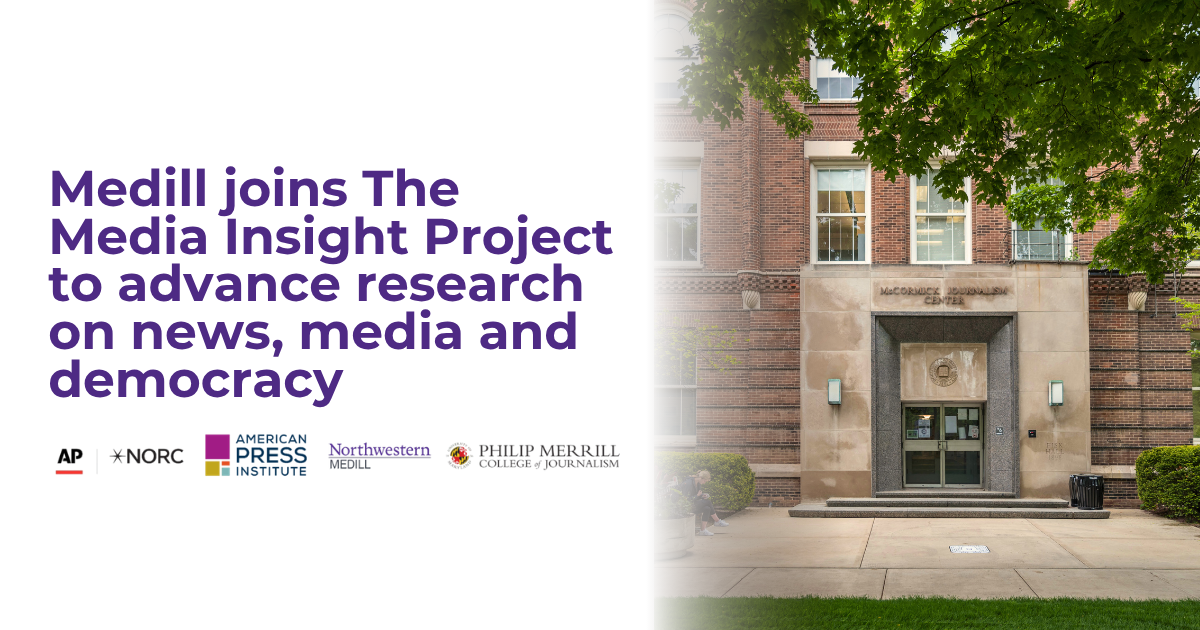Text on the left reads, "Medill joins The Media Insight Project to advance research on news, media, and democracy." Right shows a brick building entrance. Logos of associated organizations are below the text.