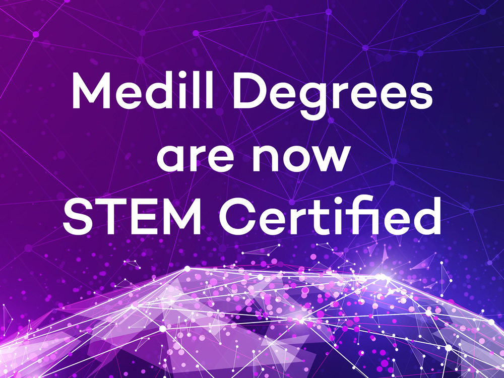 "Medill Degrees Are Now STEM Certified" on la purple background showing interconnected nodes of light